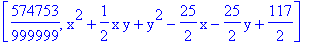[574753/999999, x^2+1/2*x*y+y^2-25/2*x-25/2*y+117/2]